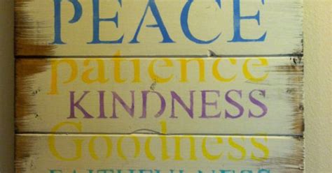 Love Joy Peace Patience Kindness Goodness Faithfulness Gentleness Self
