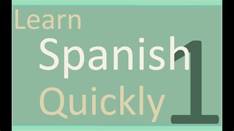 Learn Spanish Quickly Lesson 1 Youtube
