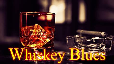 Whiskey Blues Best Of Slow Blues Rock Slow Rock And Ballads Relaxing
