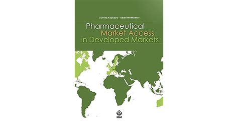 Pharmaceutical Market Access In Developed Markets By Güvenç Koçkaya