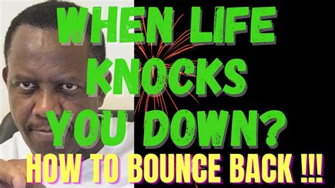 How To Bounce Back After Life Knock Down Youtube