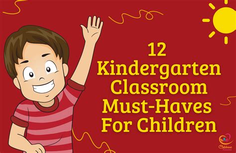 12 Kindergarten Classroom Must Haves For Children