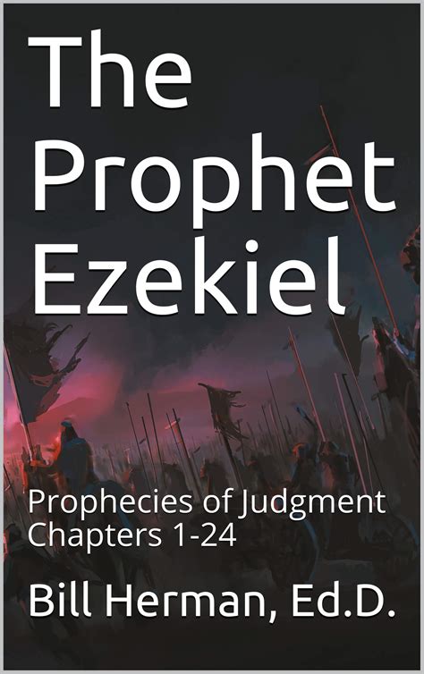The Prophet Ezekiel Prophecies Of Judgment Chapters 1 24 By Bill