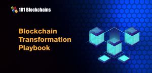 Blockchain Transformation Playbook A Detailed Guide For Businesses