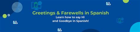 Greetings And Farewells In Spanish Learn How To Say Hi And Goodbye In