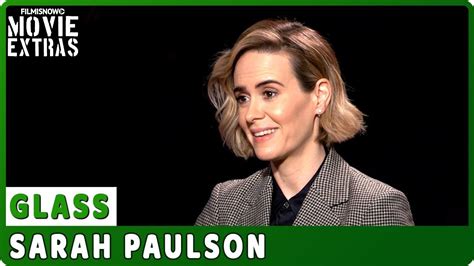 Glass Sarah Paulson Talks About The Movie Official Interview Youtube