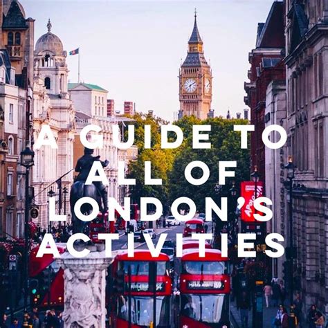 A Guide To All Of Londons Activities