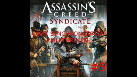 PC Assassin S Creed Syndicate 100 Synchronization Walkthrough