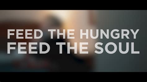 Feed The Hungry Feed The Soul Youtube