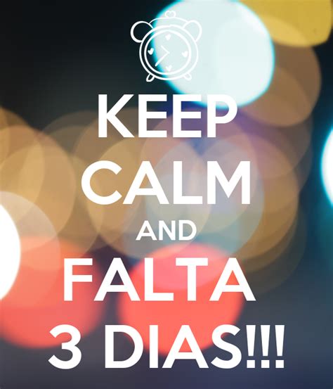 Keep Calm And Falta 3 Dias Poster Amandacortez196 Keep Calm O Matic