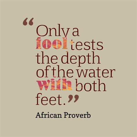 Only-a-fool-tests-the__quotes-by-African-Proverb-86.png 4,000×4,000 pixels | African proverb ...