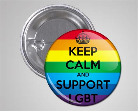 Keep Calm And Support Lgbt Gay Lesbian Bisexual Transgender Pin Button Pinback Badge Pride Love