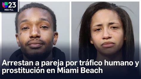 Arrestan A Pareja Por Tráfico Humano Y Prostitución En Miami Beach