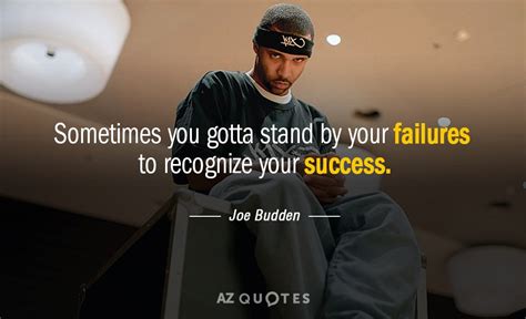 Top 25 Quotes By Joe Budden Of 64 A Z Quotes