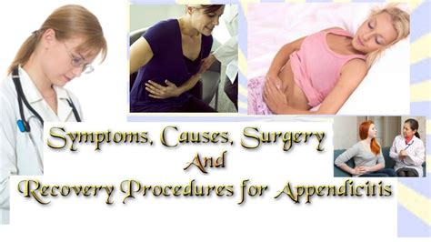 Symptoms Causes Surgery And Recovery Procedures For Appendicitis