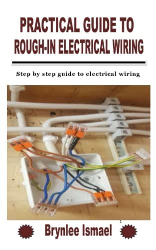 Practical Guide To Rough In Electrical Wiring Step By Step Guide To