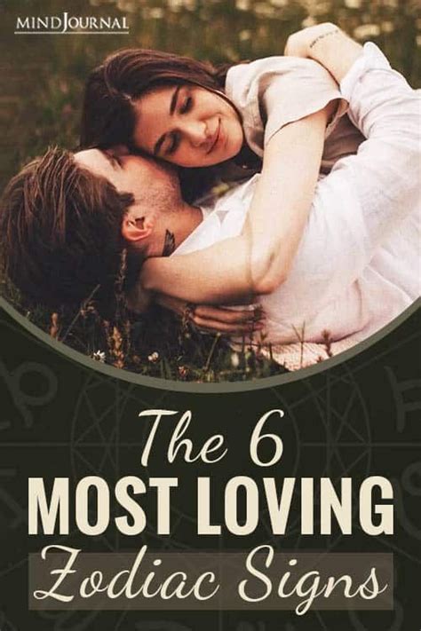 The 6 Most Loving Zodiac Signs How Strong Is Your Game Of Love