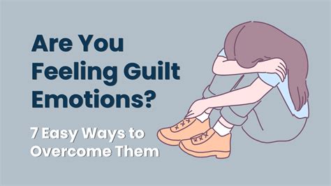 Feeling Guilty Types Why We Do And How To Overcome It