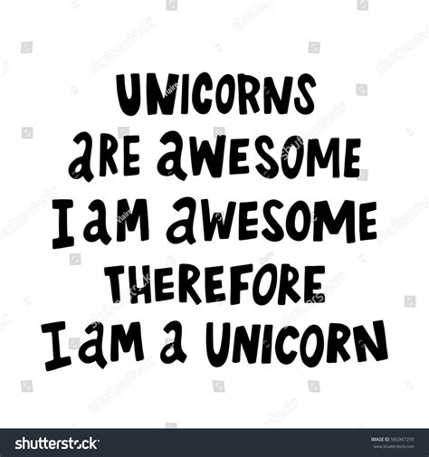 Unicorns Awesome Awesome Therefore Unicorn Quote Stock Vector Royalty