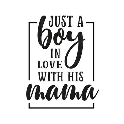 Just A Boy In Love With His Mama Svg Png Pdf Eps Ai Cut Files Etsy