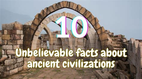 10 Unbelievable Facts About Ancient Civilizations That Will Blow Your Mind Did You Know Youtube