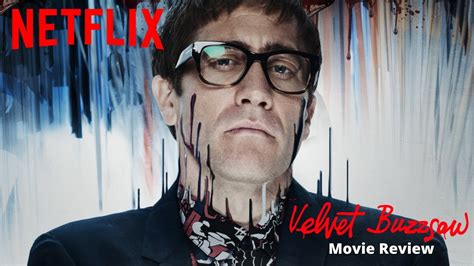 Velvet Buzzsaw Movie Review Netflix Horror Reviews Youtube