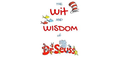 The Wit And Wisdom Of Dr Seuss Dr Seuss Quotes By Peter Jennings