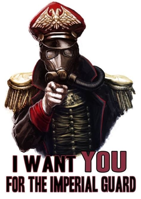 The Imperial Guard Need You Warhammer Imperial Guard Warhammer 40k