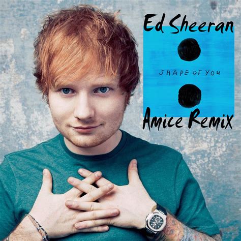 Download lagu mp3 shape of you ed sheeran gratis. Ed Sheeran - Shape of You (Amice Remix) - DJ AMICE