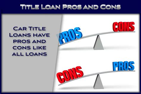 Title Loan Pros And Cons Fast Title Lenders Risks And Benefits