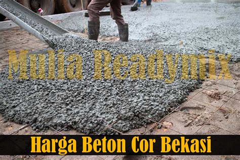 Harga cor beton terupdate 2020 apa itu cor beton? Harga Beton Cor Bekasi Ready Mix Murah Mulai Dari 700 Ribuan