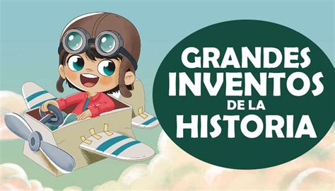 Los Inventos M S Importantes De La Historia Y Sus Inventores