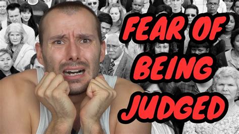 How To Overcome The Fear Of Being Judged By Others Youtube