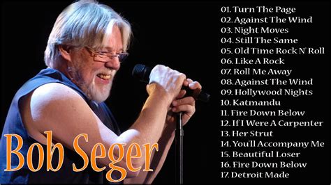 Bob Seger Bob Seger Greatest Hits Full Album Live Best Songs Of Bob Seger Youtube