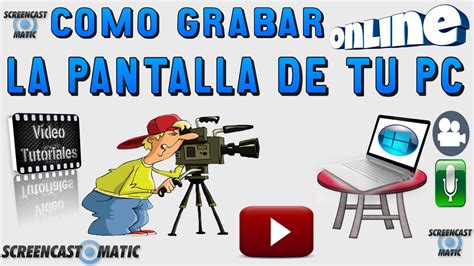 Esta herramienta se bautizó de esa manera porque en realidad fue creada para. Como Grabar La Pantalla De Tu PC | Estilo Video Tutorial ...