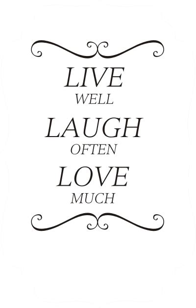 Maybe you would like to learn more about one of these? Live Well Laugh Often Love Much Scroll - Quote the Walls