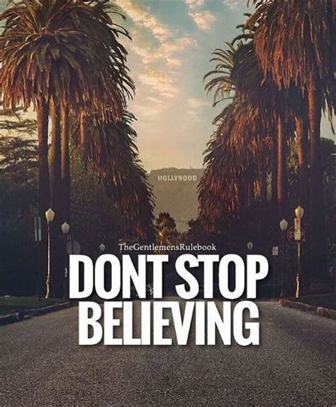 Never stop believing! Never stop dreaming! Never stop 