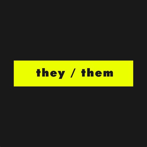 they / them - neon - Pronouns - T-Shirt | TeePublic