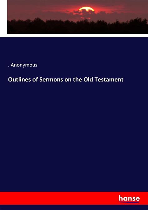Anonymous Outlines Of Sermons On The Old Testament Taschenbuch