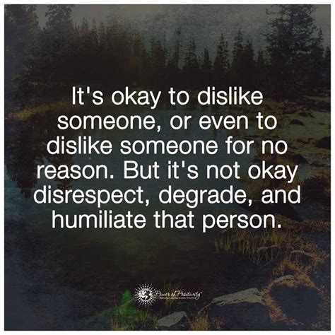 Its Okay To Dislike Someone Or Even To Dislike Someone For No Reason