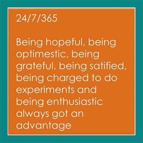 247365 ~ Being Hopeful Being Optimistic Being Grateful Being