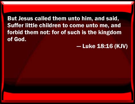 Luke 1816 But Jesus Called Them To Him And Said Suffer Little