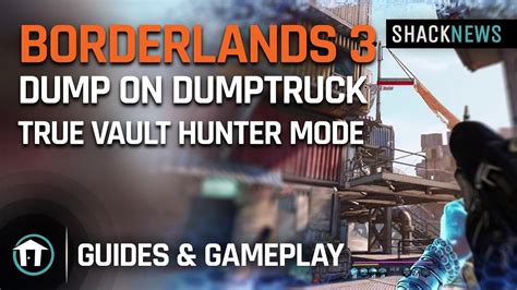 When you have mayhem mode on when true vault hunter mode is on, then you will constantly be getting good loot. Borderlands 3 - Dump on Dumptruck -True Vault Hunter Mode - YouTube