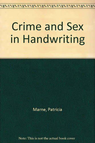 Crime And Sex In Handwriting By Patricia Marne Goodreads