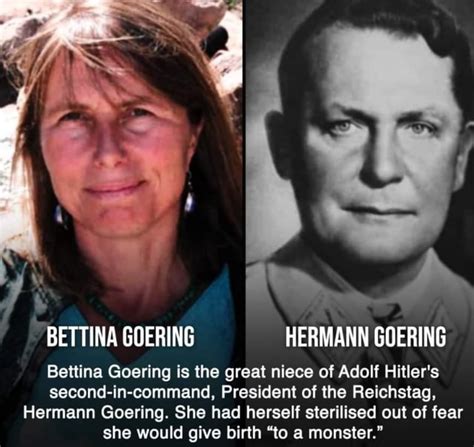 bettina goering hermann goering bettina goering is the great niece of adolf hitler s second in
