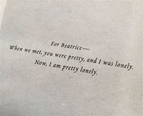 A quote can be a single line from one character or a memorable dialog between several characters. Lemony Snicket's dedications to Beatrice " | Quotes to ...