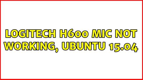 Ubuntu Logitech H600 Mic Not Working Ubuntu 1504 Youtube