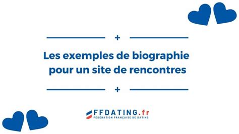 Exemples De Biographie Pour Un Site De Rencontres FFDating