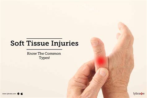Soft Tissue Injuries Know The Common Types By Dr Amit Shridhar Lybrate