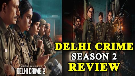delhi crime season 2 review delhi crime season 2 shefali shah rasika dugal the movies